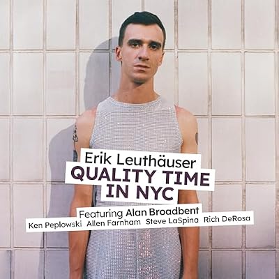 Erik Leuthauser: Quality Time In NYC