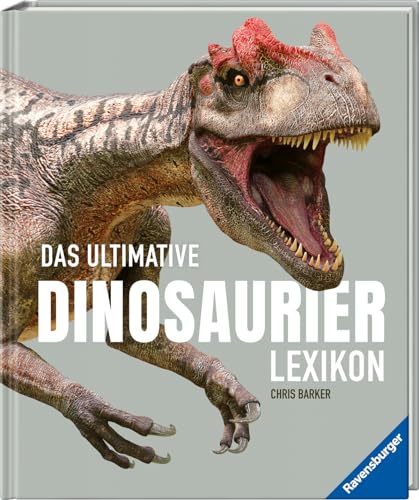 Das ultimative Dinosaurierlexikon: auf dem neusten Stand der Forschung! Das Geschenk für kleine und große Dino-Fans ; Lexikon für Kinder ab 8 Jahren