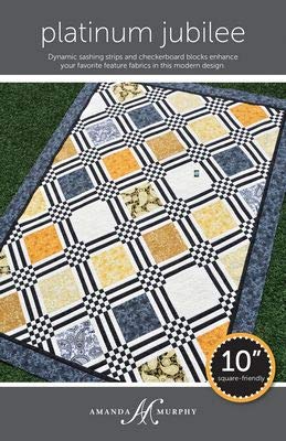 Amanda Murphy Quilt Pattern - Platinum Jubilee (Finished Project Size is 65" x 90")