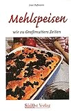  Mehlspeisen wie zu Grossmutters Zeiten