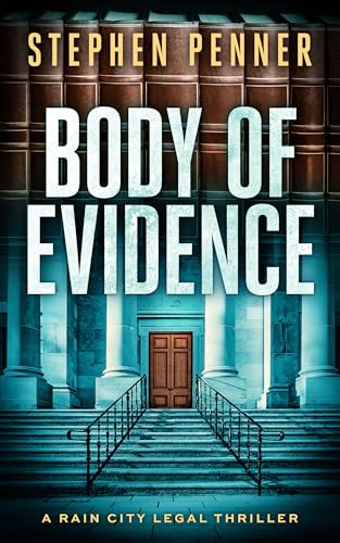 Body of Evidence (A Rain City Legal Thriller Book 6)
