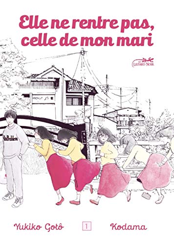 Elle ne rentre pas, celle de mon mari — Tome 1