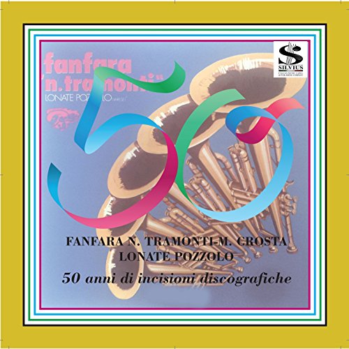 FANFARA BERSAGLIERI LONATE POZZOLO, CAVALLI MARCO, DA RU ELVIO, GIARETTA TIZIANO, MIGNACCA SALVATORE & RONCOLATO DAVIDE