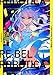 ＲＥ：ＢＥＬ　ＲＯＢＯＴＩＣＡ　－レベルロボチカ－ (新潮文庫nex ん 3-2)