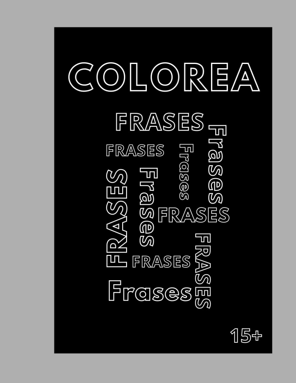 COLOREA FRASES VISUALES: “Libro para colorear para adultos”