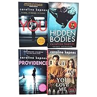 Caroline Kepnes You Series 4 Books Collection Set The family dog disappears.strongHidden BodiesstrongJoe came to Los Angeles to start over to forget about what happened in New York. But in a darkened room in Soho House everything suddenly changed. Sh...
