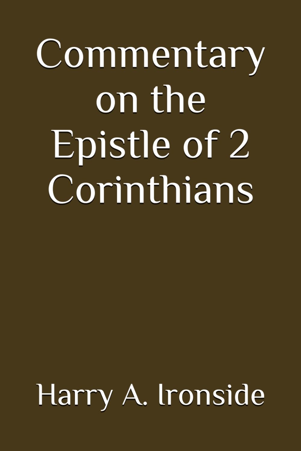 Commentary on the Epistle of 2 Corinthians (Annotated)