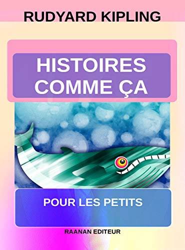Télécharger Histoires comme ça pour les petits Francais PDF