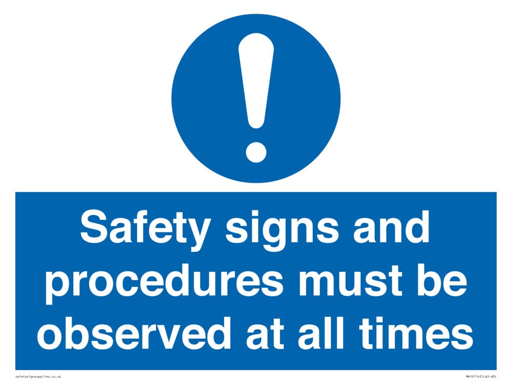 Safety s and procedures must be observed at all times Sign - 400x300mm - A3L