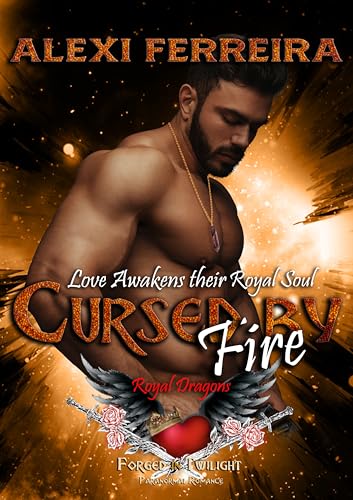 Cursed by Fire,: Royal Dragons (book 2) (Royal Dragons Series)