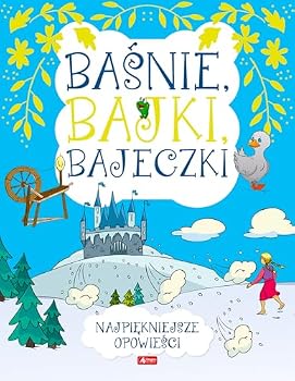 Najpiekniejsze opowiesci. Basnie, bajki, bajeczki