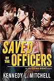 Saved by the Officers: A Standalone MFM Suspenseful Romance (In Clear Sight Book 3)