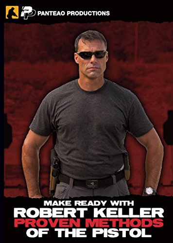 Panteao Make Ready with Robert Keller: Proven Methods of the Pistol Panteao Make Ready with Robert Keller: Proven Methods of the Pistol