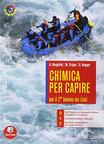 Chimica per capire. Tomi D-E-F. Per i Licei e gli Ist. magistrali. Con espansione online Chimica per capire. Tomi D-E-F. Per i Licei e gli Ist. magistrali. Con espansione online