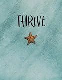 Thrive: Composition Book Journal 8.5 X 11 Large - Simple Starfish (Journals To Write In Lined Pages - Simple Starfish)