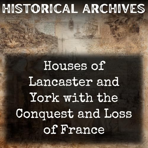 Houses of Lancaster and York with the Conquest and Loss of France cover art