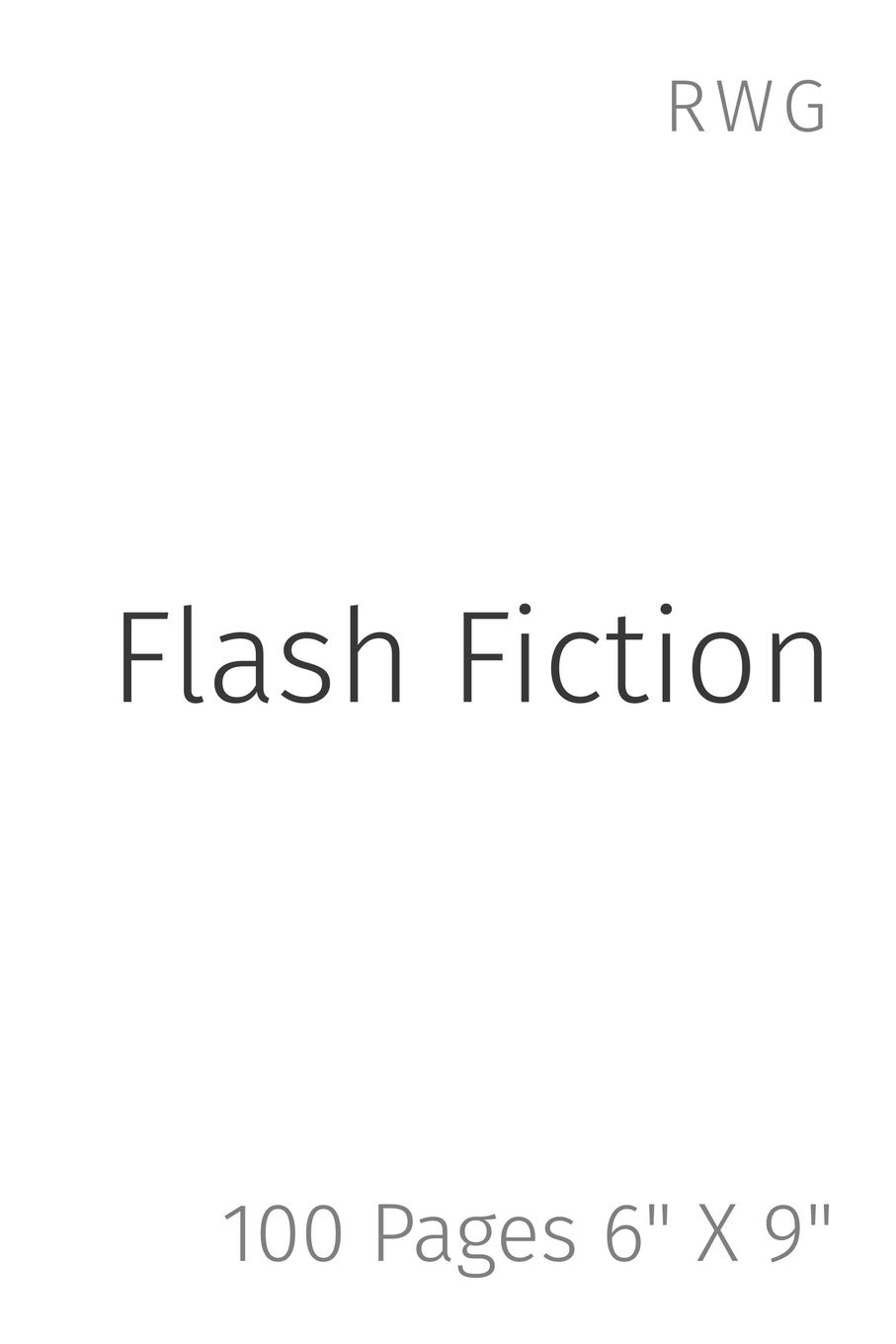 Flash Fiction: 100 Pages 6" X 9"