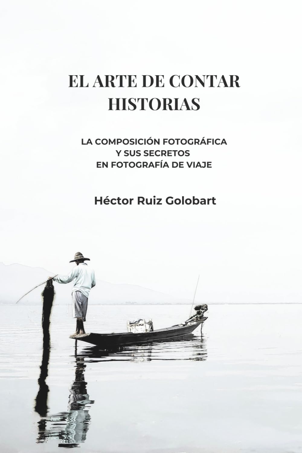 El arte de contar historias: La composición fotográfica y sus secretos en fotografía de viaje