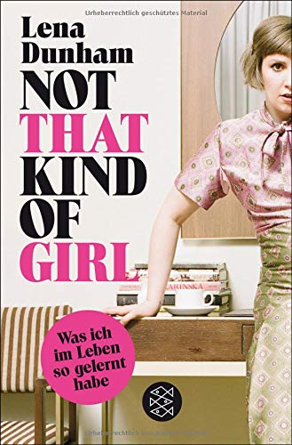 Not That Kind of Girl: Was ich im Leben so gelernt habe Not That Kind of Girl: Was ich im Leben so gelernt habe