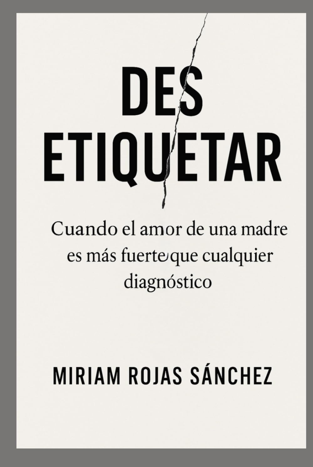 Des-etiquetar: Cuando el amor de una madre es más fuerte que cualquier diagnóstico