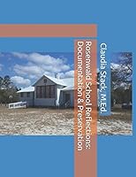 Rosenwald School Reflections: Documentation and Preservation 198046944X Book Cover