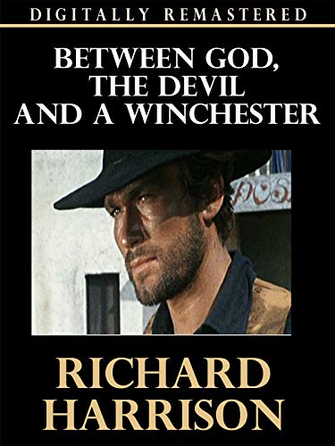 Between God, The Devil and a Winchester - Digitally Remastered