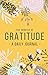 Five Minutes of Gratitude - A Daily Journal: Starting and ending every day with gratitude - a daily dot grid journal that helps you celebrate the best part of your day.