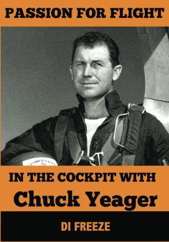 In The Cockpit With Chuck Yeager: Volume 1 (Passion for Flight)