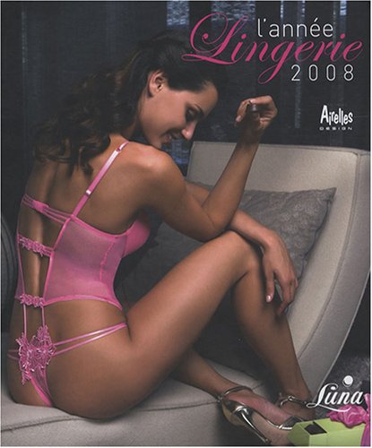 Télécharger L'année Lingerie 2008 livre En ligne