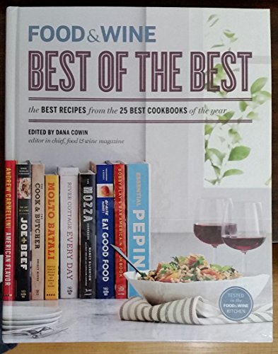 FOOD & WINE BEST OF THE BEST THE BEST RECIPES FROM THE 25 BEST COOKBOOKS OF THE YEAR VOL 15