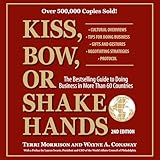 Kiss, Bow, or Shake Hands (2nd Edition): The Bestselling Guide to Doing Business in More than 60 Countries