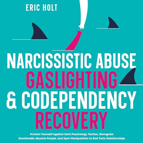 Narcissistic Abuse, Gaslighting, &amp;amp; Codependency Recovery by Eric Holt episode artwork