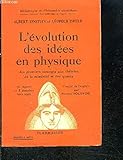  L EVOLUTION DES IDEES EN PHYSIQUE DES PREMIERS CONCEPTS AUX THEORIES DE LA RELATIVITE ET DES QUANTA- BIBLIOTHEQUE DE PHILOSOPHIE SCIENTIFIQUE