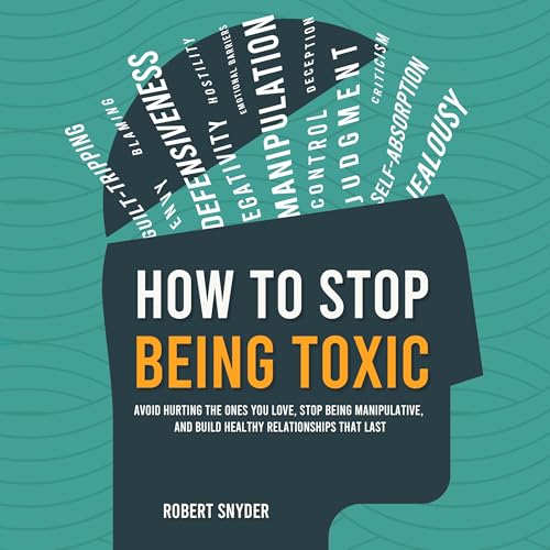 How to Stop Being Toxic by Robert Snyder episode artwork