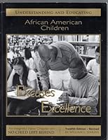 Understanding and Educating African-American children - From Excuses to Excellence - Twelfth Education 0974482218 Book Cover