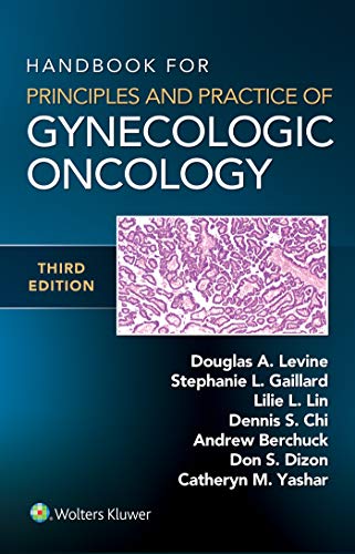 Handbook for Principles and Practice of Gynecologic Oncology Handbook for Principles and Practice of Gynecologic Oncology