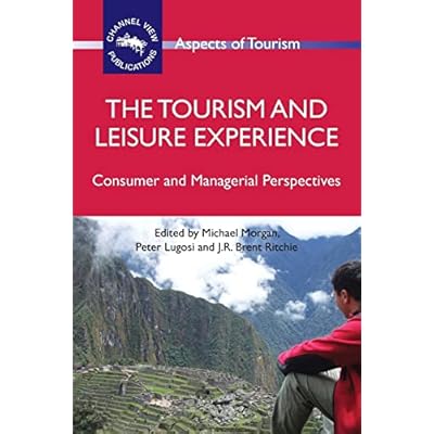 The Tourism and Leisure Experience: Consumer and Managerial Perspectives (Aspects of Tourism): 44