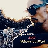 welcome to da wood [Explicit]