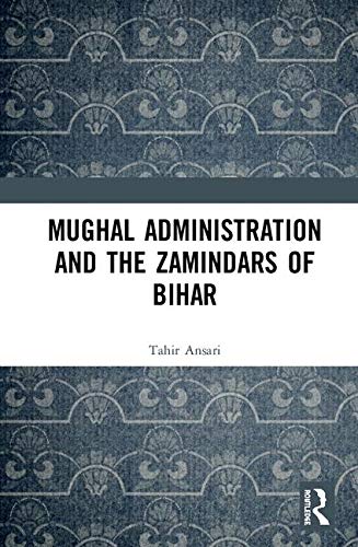 Buy Mughal Administration and the Zamindars of Bihar — BookShops.in