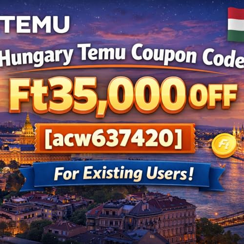 Hungary Temu Coupon Code Ft35,000 off [{"acw637420"}] For Existing Users copertina