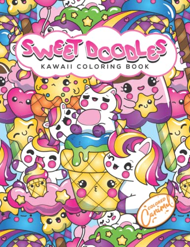 Sweet Doodles Kawaii Coloring Book: Kawaii Doodle Illustrations to Color with Cute and Funny Animals, Desserts, Food, Kokeshi Dolls, and Other Adorable Things