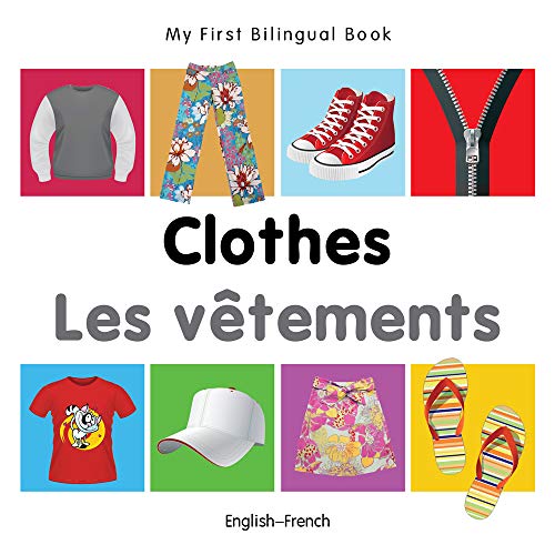 My First Bilingual Book–Clothes (English–French) (French and English Edition)