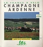 Guide franck cyclotourisme: champagne, ardennes
