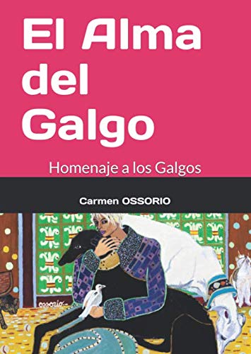EL ALMA DEL GALGO: HOMENAGE A LOS LEBRELES ESPANOLES