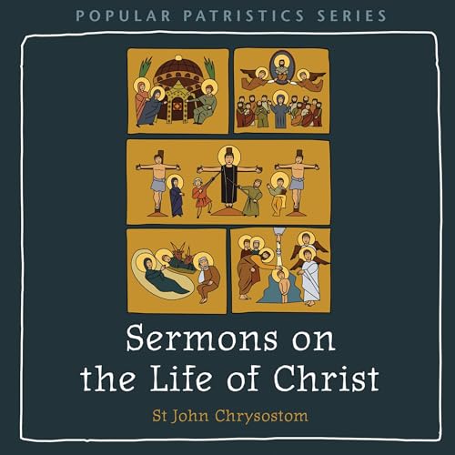 Sermons on the Life of Christ by St John Chrysostom episode artwork