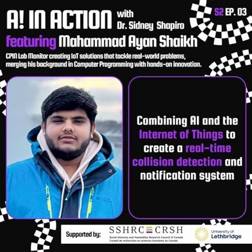 S2E3 - Mahammad Ayan Shaikh on Building Real-Time AI Collision Detection with IoT