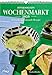 Produktbild Wochenmarkt  Wochenkalender 2025: 53 frische und saisonale Rezepte aus dem ZEITmagazin. Rezepte mit Gemüse und Obst. Kochbuch für alle Jahreszeiten: Frühling, Sommer, Herbst und Winter