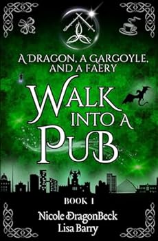 Paperback A Dragon, a Gargoyle, and a Faery Walk into a Pub: Urban Fantasy meets Cozy Mystery (Dragon and Gargoyle) Book