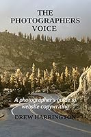 The Photographers Voice: A photographer's guide to website copywriting 1795130946 Book Cover