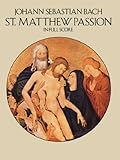  St. Matthew Passion in Full Score (Dover Music Scores)